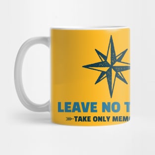 Leave no Trace, Take Only Memories Camping Mug